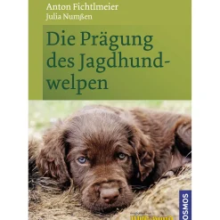 Die Prägung des Jagdhundewelpen - Fichtlmeier & Numßen