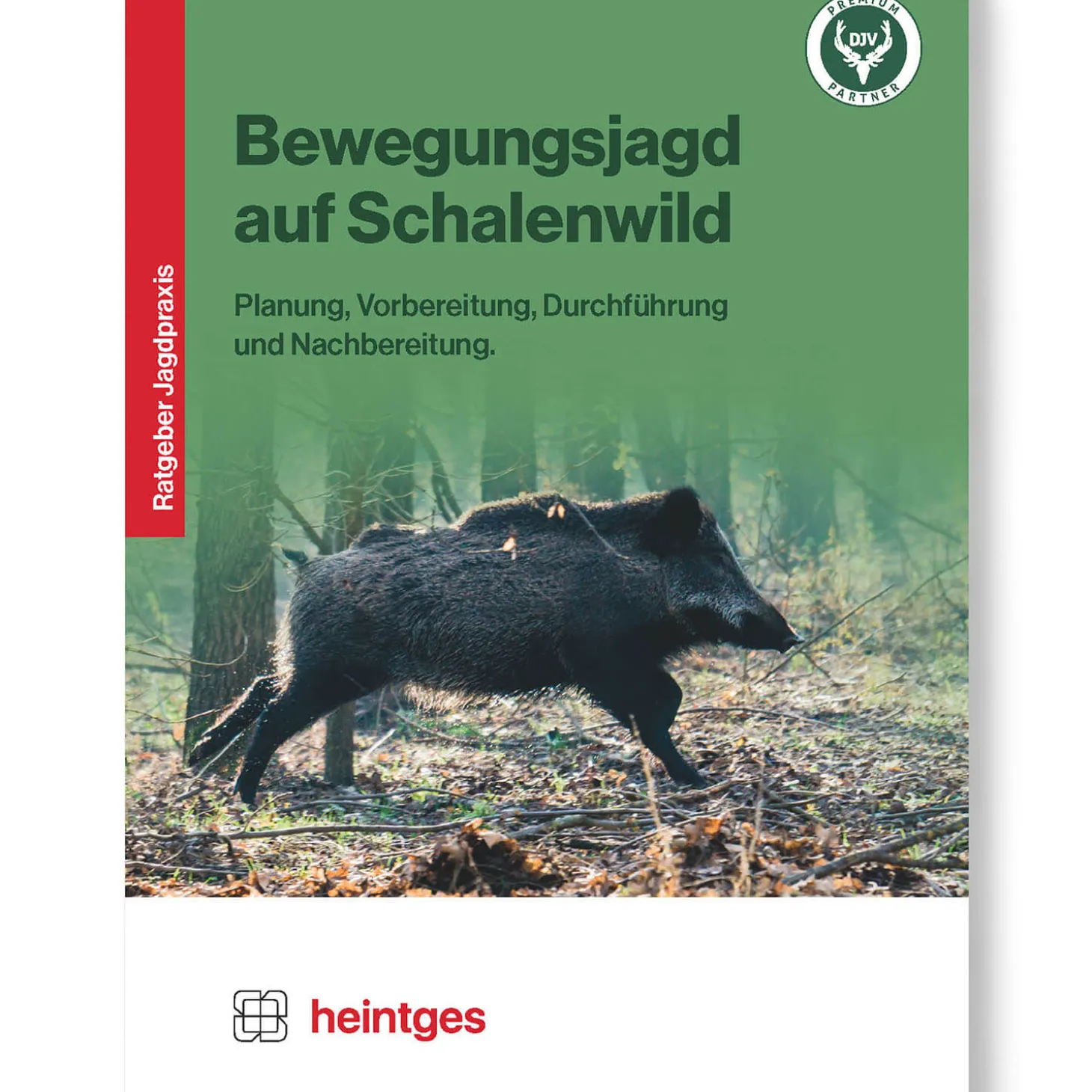 Heintges Handbuch der Bewegungsjagden auf Schalenwild