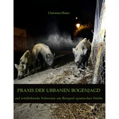 Praxis der Urbanen Bogenjagd - Buch - Christian Heinz